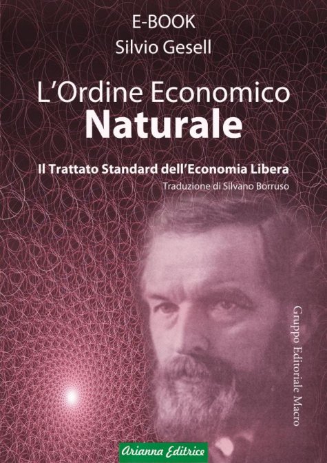 Esce la traduzione italiana dell’Ordine Economico Naturale di Silvio Gesell